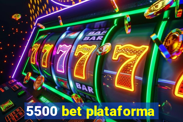 5500 bet plataforma